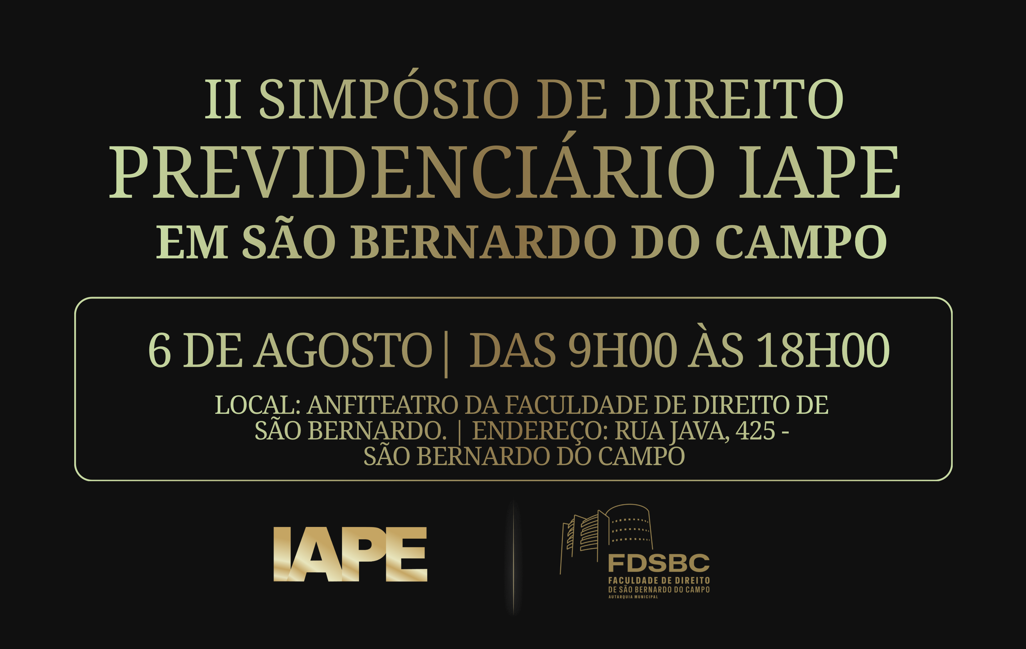 II SIMPÓSIO DE DIREITO PREVIDENCIÁRIO IAPE E FACULDADE DE DIREITO DE SÃO BERNARDO DO CAMPO